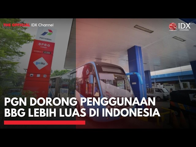 PGN Dorong Penggunaan BBG Lebih Luas di Indonesia | 1ST SESSION CLOSING