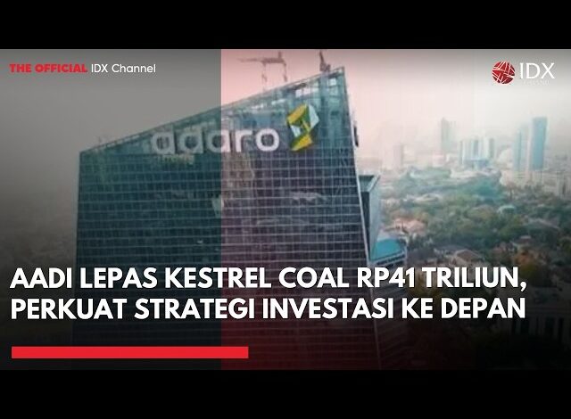 AADI Lepas Kestrel Coal Rp41 Triliun, Perkuat Strategi Investasi ke Depan