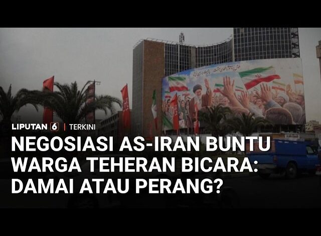 Negosiasi AS-Iran Buntu di Pakistan, Warga Teheran Bicara: Damai atau Perang? | Liputan 6