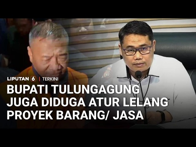 Tak Hanya Peras Pejabat Daerah, Bupati Tulungagung Diduga Juga Atur Pemenangan Lelang Barang/ Jasa